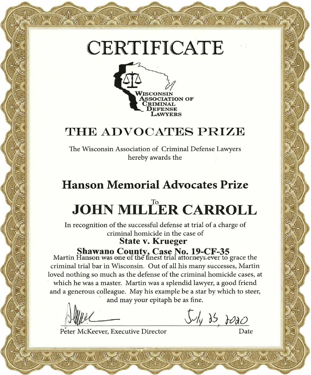 In recognition of the successful defense at trail, john miller Carroll is recognized with the Advocates Prize for the State v. Krueger Case No. 19-CF-35